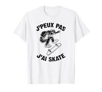 J'Peux Pas J'ai Skate Humour Cadeau Drôle Ados Skateurs T-Shirt