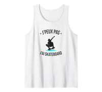 J'peux Pas, J'Ai Skateboard - Les milles Excuses Humour Cade Débardeur