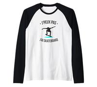 J'peux Pas, J'Ai Skateboard - Les milles Excuses Humour Cade Manche Raglan
