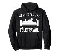 J'Peux Pas J'ai Télétravail Dôle Télétravail Homme Femme Sweat à Capuche