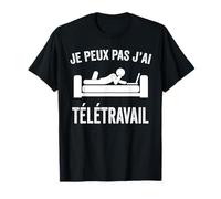 J'Peux Pas J'ai Télétravail Dôle Télétravail Homme Femme T-Shirt