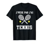 J'Peux pas j'ai Tennis Cadeau Tennis Homme Femme Enfant T-Shirt