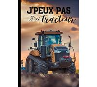 J'peux pas j'ai tracteur: Carnet de notes pour agriculteurs et passionnés de machinisme agricole - humour et phrase drôle | 100 pages au format 7*10 pouces