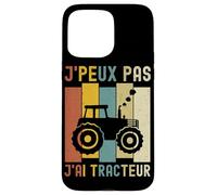 J'Peux Pas J'Ai Tracteur Retro Tractor Agriculture Farmer Coque pour iPhone 15 Pro Max