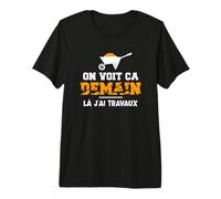 J'peux Pas J'Ai travaux Cadeau drôle Bricolage T-Shirt Haut de Gamme