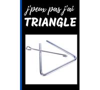 J'Peux Pas j'ai Triangle Carnet de notes Passionné de musique: cahier ligné Cadeau Anniversaire, Noël Adulte Femme Ado Enfant Fille Garçon