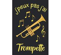 J'peux pas j'ai Trompette: Carnet de notes pour sportifs et sportives passionné(e)s | 120 pages lignées | Format 15,2 x 22,9 cm | Cadeau insolite et amusant