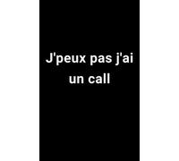 J'peux pas j'ai un call: Carnet à message humoristique professionnel | anglicisme