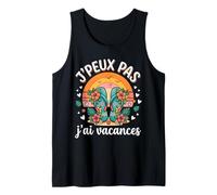J'Peux Pas J'Ai Vacances Tee Shirt Humour Vacances Débardeur