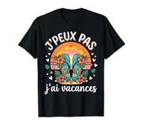 J'Peux Pas J'Ai Vacances Tee Shirt Humour Vacances T-Shirt