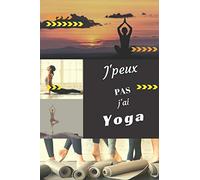 J'peux pas j'ai Yoga: Carnet de notes pour sportif / sportive passionné(e) | 124 pages lignées | format 15,24 x 22,89 cm