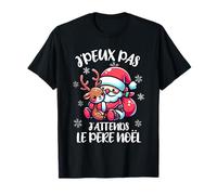 J'Peux Pas J'Attends Le Père Noël Drôle Joyeux Noël Renne T-Shirt