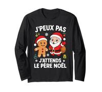 J'peux Pas J'attends Le Père Noël Drôle Noel et Pain D'epice Manche Longue