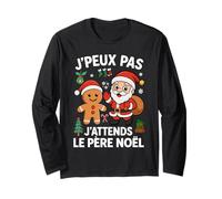 J'peux Pas J'attends Le Père Noël Drôle Noel et Pain D'epice Manche Longue