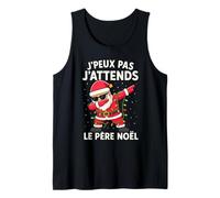 J'peux Pas J'attends Le Père Noël Drôle Noel Joyeux Noel Débardeur