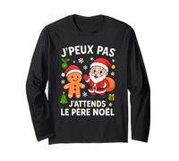 J'peux Pas J'attends Le Père Noël Drôle Noel Joyeux Noel Manche Longue