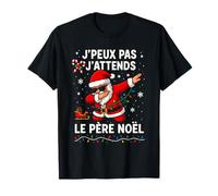 J'peux Pas J'attends Le Père Noël Drôle Noel Joyeux Noel T-Shirt