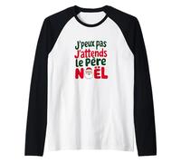 J'peux pas, j'attends le Père Noël, En Attente du Père Noël Manche Raglan