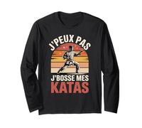 J'Peux Pas J'Bosse Mes Katas Karate Manche Longue