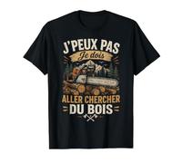 J'Peux Pas Je Dois Aller Chercher du Bois Bûcheron T-Shirt Graphique avec Valeur