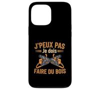 J'Peux Pas Je Dois Faire Bois Hachette Bûcheron Tronçonneuse Coque pour iPhone 13 Pro Max