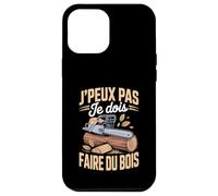 J'Peux Pas Je Dois Faire du Bois Tronçonneuse Drole Bûcheron Coque pour iPhone 12 Pro Max