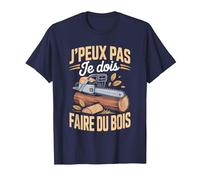 J'Peux Pas Je Dois Faire du Bois Tronçonneuse Drole Bûcheron T-Shirt, Homme, Bleu Marine, 4XL