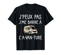 J'peux Pas Je me Barre à l' A-Van-TURE Cadeau Humour Van T-Shirt