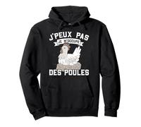 J'Peux Pas Je M'occupe Des Poules Agriculteur Cadeau Fermier Sweat à Capuche