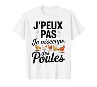 J'Peux Pas Je M'occupe Des Poules Drôle Fermier T-Shirt