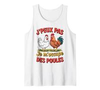 J'Peux Pas Je M'occupe Des Poules Fermier Poule Agricultures Débardeur