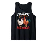 J'Peux Pas Je M'occupe Des Poules Fermier Poule Agricultures Débardeur