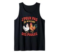 J'Peux Pas Je M'occupe Des Poules Fermier Poule Agricultures Débardeur