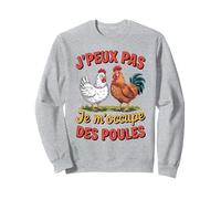 J'Peux Pas Je M'occupe Des Poules Fermier Poule Agricultures Sweatshirt