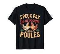 J'Peux Pas Je M'occupe Des Poules Fermier Poule Agricultures T-Shirt