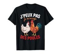 J'Peux Pas Je M'occupe Des Poules Fermier Poule Agricultures T-Shirt