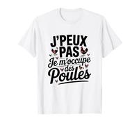 J'Peux Pas Je M'occupe Des Poules T-Shirt