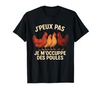 j'peux Pas Je m'occupe des Poules T-Shirt