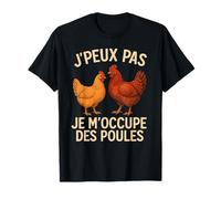 J'Peux Pas Je M'occupe des Poules T-Shirt