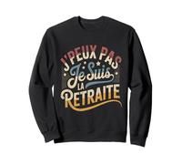 J'peux Pas, Je suis à la Retraite, Humour, Homme, Vintage Sweatshirt