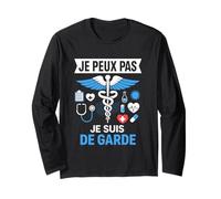 J'Peux Pas Je suis De Garde - Humour Docteur Drôle Médecin Manche Longue