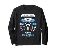 J'Peux Pas Je suis De Garde - Humour Docteur Drôle Médecin Manche Longue