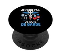 J'Peux Pas Je suis De Garde - Humour Docteur Drôle Médecin PopSockets PopGrip Adhésif
