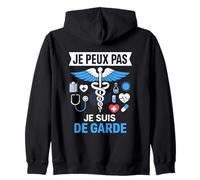 J'Peux Pas Je suis De Garde - Humour Docteur Drôle Médecin Sweat à Capuche