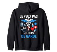 J'Peux Pas Je suis De Garde - Humour Docteur Drôle Médecin Sweat à Capuche