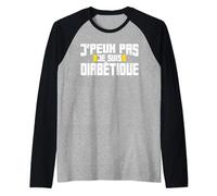 J'peux Pas Je Suis Diabétique Manche Raglan