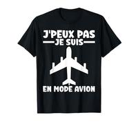 J'peux Pas Je suis en Mode Avion | Téléphone Fonction T-Shirt