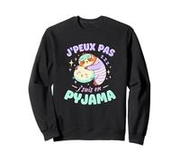 J'Peux Pas Je suis en Pyjama Paraisseux Drôle Humour Sweatshirt
