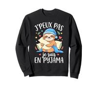 J'Peux Pas Je suis en Pyjama Paraisseux Drôle Humour Sweatshirt