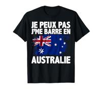 J'Peux Pas J'Me Barre en Australie Voyage Homme Femme Cadeau T-Shirt
